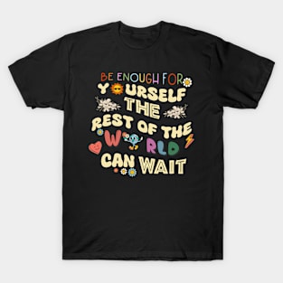 Be enough for yourself T-Shirt